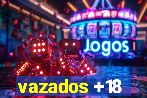 vazados +18